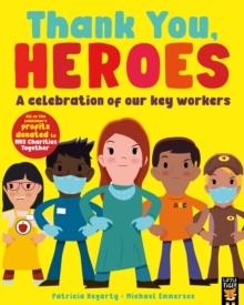 THANK YOU, HEROES : A CELEBRATION OF OUR KEY WORKERS | 9781838911911 | PATRICIA HEGARTY