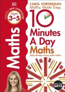 10 MINUTES A DAY MATHS AGES 3-5 : HELPS DEVELOP STRONG MATHS HABITS | 9780241466841 | CAROL VORDERMAN