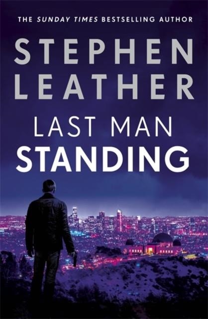 LAST MAN STANDING | 9781473671898 | STEPHEN LEATHER