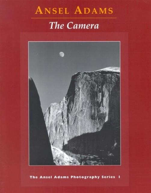 THE CAMERA | 9780821221846 | ANSEL ADAMS