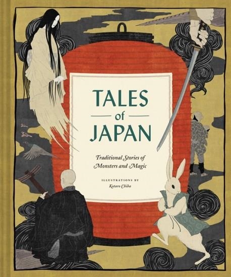 TALES OF JAPAN: TRADITIONAL STORIES OF MONSTERS AND MAGIC | 9781452174464 | CHRONICLE BOOKS 