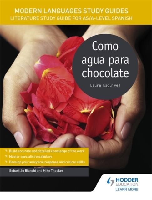 MODERN LANGUAGES STUDY GUIDES: COMO AGUA PARA CHOCOLATE | 9781471890109 | SEBASTIAN BIANCHI, MIKE THACKER
