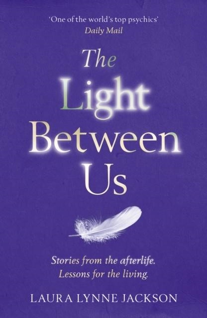 THE LIGHT BETWEEN US | 9781784751067 | LAURA LYNNE JACKSON