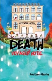 DEATH AT THE VOYAGER HOTEL | 9789964705220 | KWEI QUARTEY