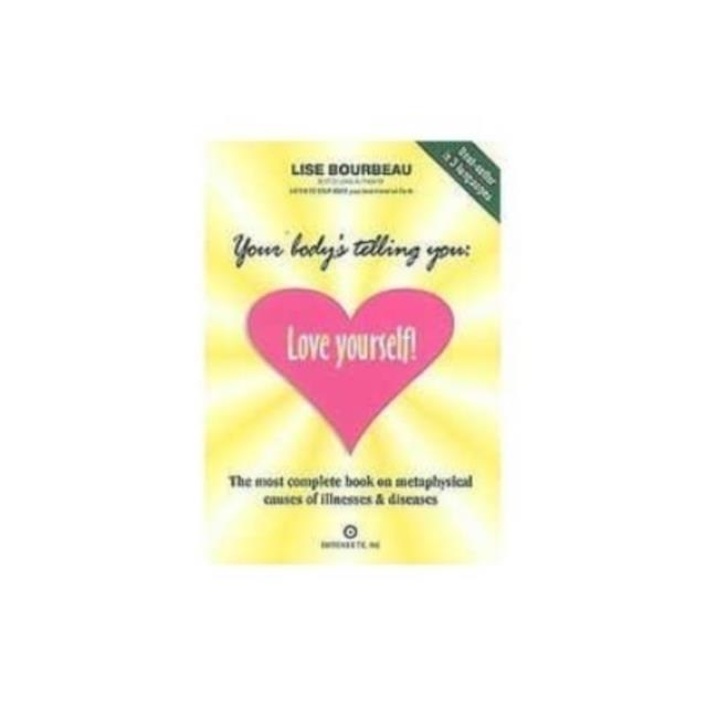 YOUR BODYS TELLING YOU LOVE YOURSELF | 9782920932173 | LISE BOURBEAU