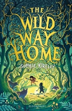 THE WILD WAY HOME | 9781526616289 | SOPHIE KIRTLEY