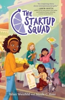 THE STARTUP SQUAD 01 | 9781250180414 | BRIAN WEISFELD AND NICOLE C KEAR
