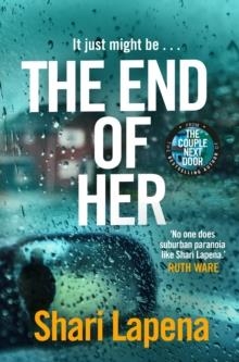 THE END OF HER | 9781787633001 | SHARI LAPENA