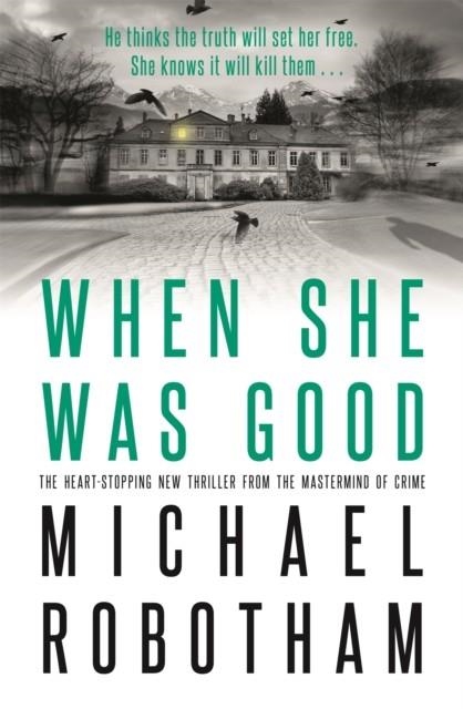 WHEN SHE WAS GOOD | 9780751573473 | MICHAEL ROBOTHAM