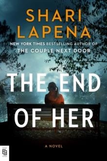 THE END OF HER | 9780593296493 | SHARI LAPENA