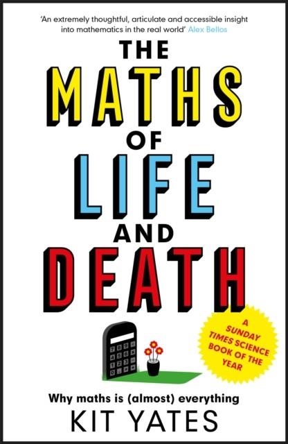 THE MATHS OF LIFE AND DEATH | 9781787475403 | KIT YATES