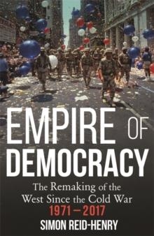 EMPIRE OF DEMOCRACY | 9781473670570 | SIMON REID-HENRY
