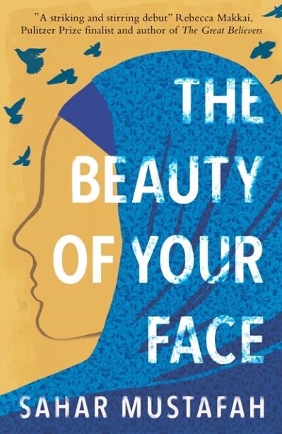 THE BEAUTY OF YOUR FACE | 9781789559736 | SAHAR MUSTAFA