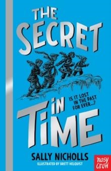 THE SECRET IN TIME | 9780857639141 | SALLY NICHOLLS