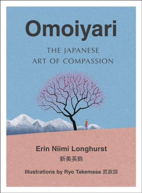 THE LITTLE BOOK OF OMOIYARI | 9780008407629 | ERIN NIIMI LONGHURST