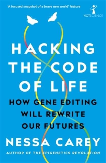 HACKING THE CODE OF LIFE | 9781785786259 | NESSA CAREY