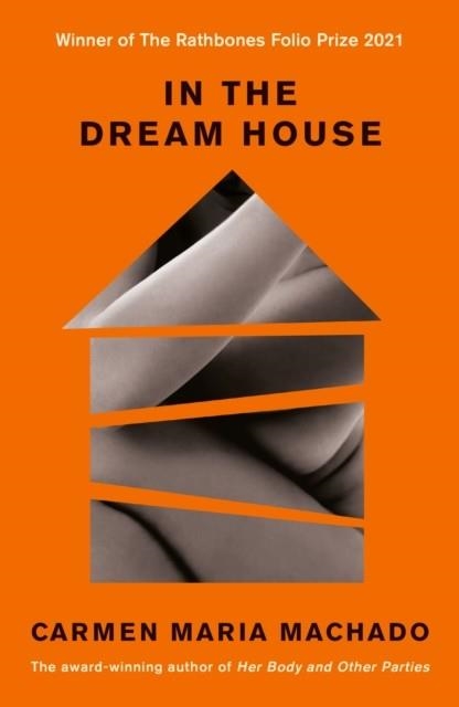 IN THE DREAM HOUSE | 9781788162258 | CARMEN MARIA MACHADO