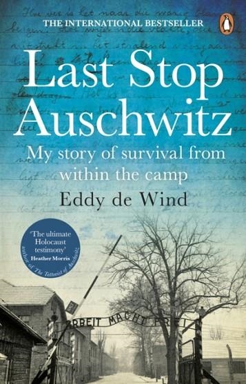 LAST STOP AUSCHWITZ | 9781784164980 | EDDY DE WIND