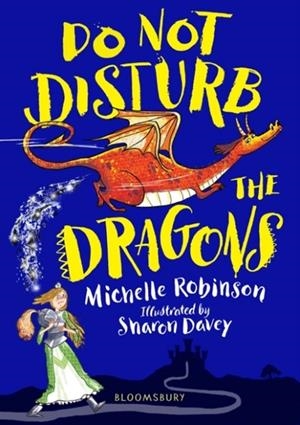 DO NOT DISTURB THE DRAGONS | 9781408894880 | MICHELLE ROBINSON