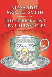 THE PEPPERMINT TEA CHRONICLES | 9780349144269 | ALEXANDER MCCALL SMITH