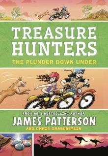 THE PLUNDER DOWN UNDER: (TREASURE HUNTERS 7) | 9781529119503 | JAMES PATTERSON