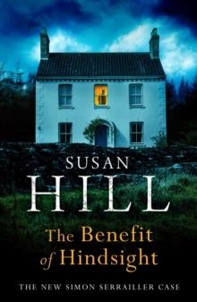 THE BENEFIT OF HINDSIGHT | 9781529110548 | SUSAN HILL