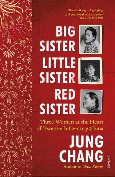 BIG SISTER LITTLE SISTER RED SISTER | 9781784703967 | JUNG CHANG