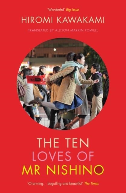 THE TEN LOVES OF MR NISHINO | 9781846277016 | HIROMI KAWAKAMI