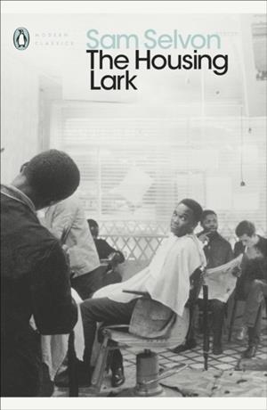 THE HOUSING LARK | 9780241441329 | SAM SELVON