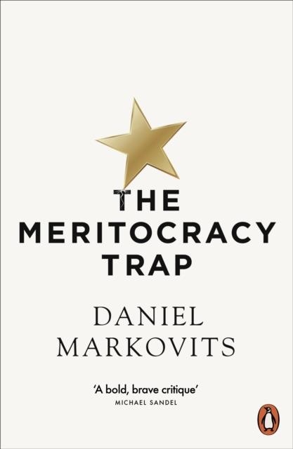 THE MERITOCRACY TRAP | 9780141984742 | DANIEL MARKOVITS