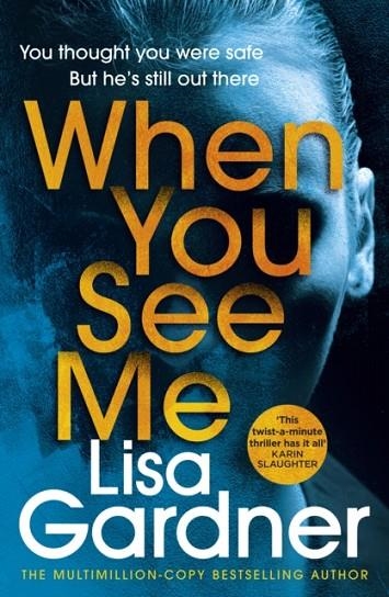 WHEN YOU SEE ME | 9781787464360 | LISA GARDNER