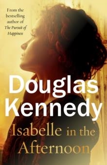 ISABELLE IN THE AFTERNOON | 9780099585244 | DOUGLAS KENNEDY