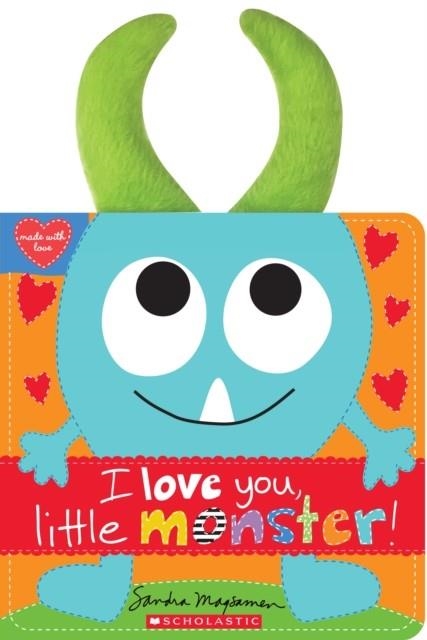 I LOVE YOU LITTLE MONSTER! | 9781338359794 | SANDRA MAGSAMEN
