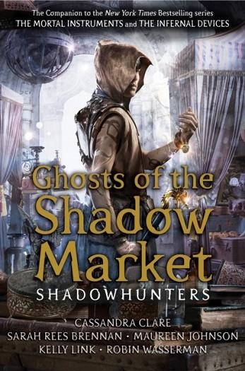 GHOSTS OF THE SHADOW MARKET | 9781406385380 | CASSANDRA CLARE