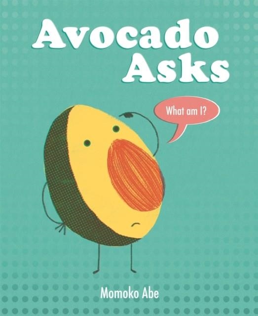 AVOCADO ASKS | 9781408358238 | MOMOKO ABE