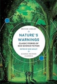 NATURE'S WARNINGS: CLASSIC STORIES OF ECO-SCIENCE | 9780712353571 | MIKE ASHLEY