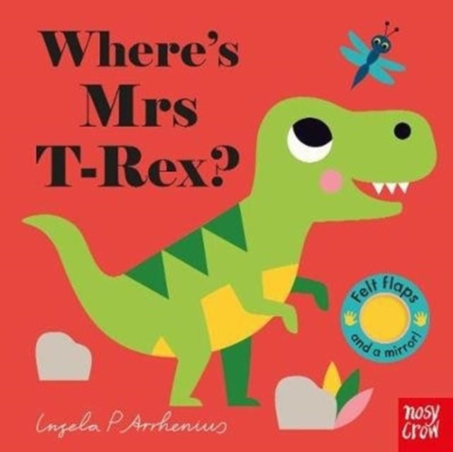 WHERE'S MRS T-REX? | 9781788007498 | INGELA P ARRHENIUS