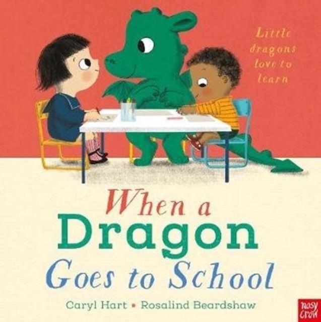 WHEN A DRAGON GOES TO SCHOOL | 9781788007719 | CARYL HART