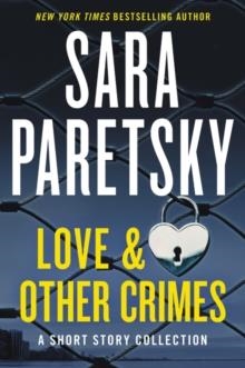 LOVE AND OTHER CRIMES | 9780062915542 | SARA PARETSKY