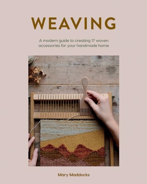 WEAVING | 9781787135291 | MARY MADDOCKS