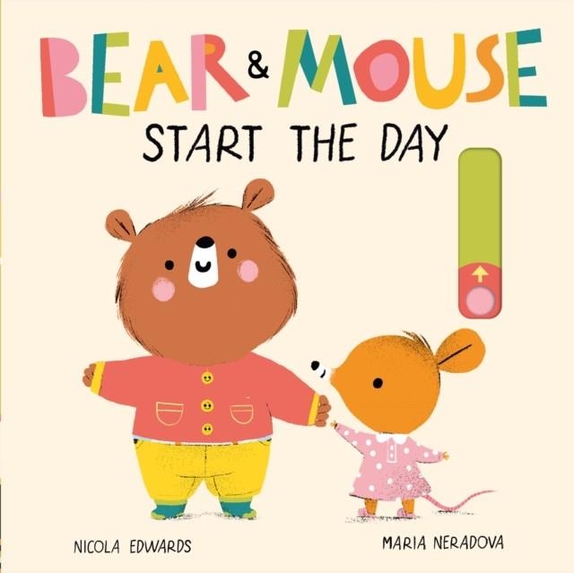 BEAR AND MOUSE: START THE DAY | 9781838910402 | NICOLA EDWARDS