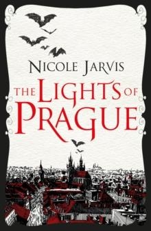 THE LIGHTS OF PRAGUE | 9781789093940 | NICOLE JARVIS