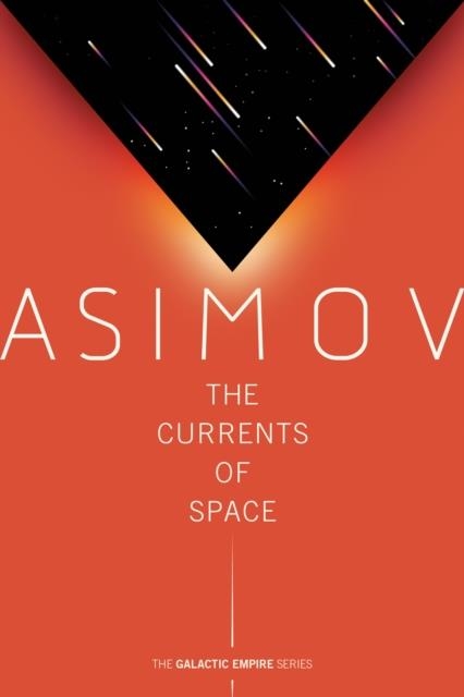 THE CURRENTS OF SPACE | 9780593160039 | ISAAC ASIMOV