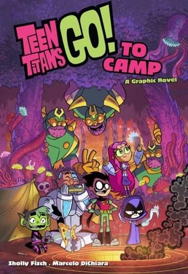 TEEN TITANS GO! TO CAMP | 9781779503176 | SHOLLY FISCH