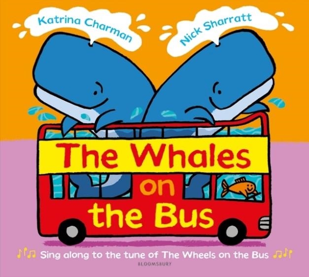 THE WHALES ON THE BUS | 9781526603432 | MS KATRINA SHARMAN AND NICK SHARRATT