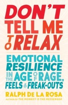 DON'T TELL ME TO RELAX | 9781611808407 | RALPH DE LA ROSA