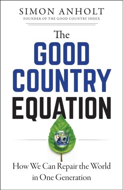 THE GOOD COUNTRY EQUATION | 9781523089611 | SIMON ANHOLT