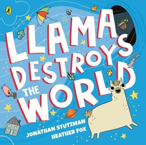 LLAMA DESTROYS THE WORLD | 9780241401514 | JONATHAN STUTZMAN