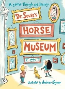 DR SEUSS'S HORSE MUSEUM | 9780241425732 | DR SEUSS