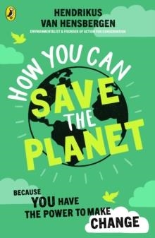 HOW YOU CAN SAVE THE PLANET | 9780241453049 | HENDRIKUS VAN HENSBERGEN